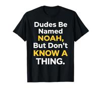 Los Tipos se Llaman Noah Pero No Saben Nada Gracioso Meme Camiseta