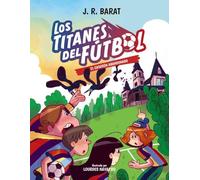 Los Titanes del Fútbol, 2. El caserón abandonado (LITERATURA INFANTIL - Narrativa infantil)
