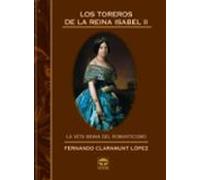 los toreros de la reina isabel ii:la breta brava del romanticismo