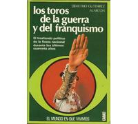 Los Toros de la Guerra y del Franquismo (El Mundo en que Vivimos)