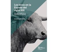 Los toros en la España del siglo XXI. Una sociología de los espectáculos taurinos (Estudios de Economía y Sociología)