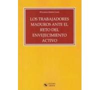 Los Trabajadores Maduros Ante El Reto Del Envejecimiento Activo