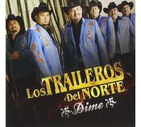 Los Traileros Del Norte - Dime