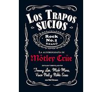 Los trapos sucios: Confesiones del grupo de rock más infame del mundo: 1 (Es Pop ensayo)