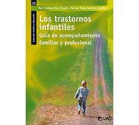 Los trastornos infantiles: Guía de acompañamiento familiar y profesional: 023 (Familia y Educación)