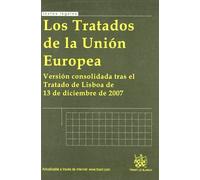 Los Tratados de la Unión Europea: Version Consolidada Tras El Tratado de Lisboa de 13 de Diciembre de 2007