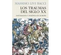 Los Traumas Del Siglo Xx: Naturaleza Y Politica En Europa