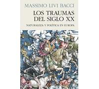 Los traumas del siglo XX: NATURALEZA Y POLÍTICA EN EUROPA (HISTORIA)