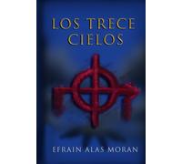 Los Trece Cielos: 1 (La Saga de los Trece Cielos)