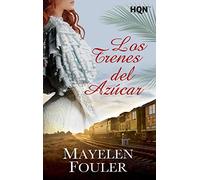 LOS TRENES DEL AZÚCAR: 152 (HQN)