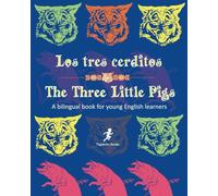 Los tres cerditos / The Three Little Pigs: A bilingual book for young English learners