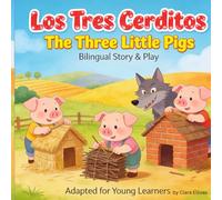 Los Tres Cerditos / The Three Little Pigs: Bilingual Story & Play (Spanish Bilingual Stories & Plays for Young Learners)