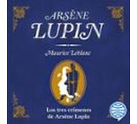 Los Tres Crímenes De Arsène Lupin (audiolibro)