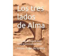 Los tres lados del Alma: Cruzando la delgada linea entre la amistad y el amor