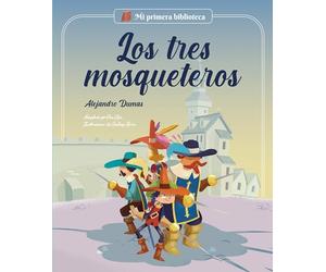 Los tres mosqueteros.Libro infantil con juegos y actividades extra | Los grandes clásicos de la historia de la literatura, convertidos en preciosos cuentos para niños y niñas | Para primeros lectores