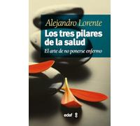Los tres pilares de la salud: El arte de no ponerse enfermo (Plus vitae)