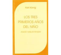 Los tres primeros años del niño: andar, hablar, pensar