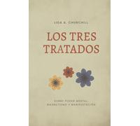 Los tres tratados: Sobre poder mental, magnetismo personal y manifestación