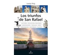 Los triunfos de San Rafael (Arte y patrimonio)