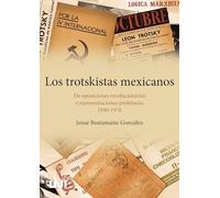 Los trotskistas mexicanos: De oposiciones revolucionarias y representaciones proletarias, 1940-1976: 47 (Amèrica)