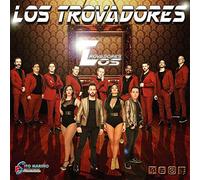 Los Trovadores - Ahora sí