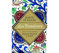 Los trovadores: Historia literaria y textos (Ariel Letras)