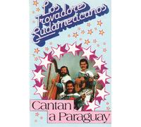 Los Trovadores Sudamericanos - Cantan a Paraguay [Musikkassette] [Casete]