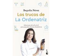 Los trucos de La Ordenatriz: Soluciones de la A a la Z para pequeños dramas domésticos (Vivir Mejor)