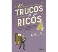 Los trucos de los ricos 4: 21 trucos para escapar del sistema, recuperar tu libertad y proteger tu patrimonio (Deusto)