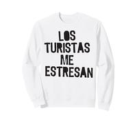 Los turistas me estresan Humor Local Divertido Anti turístico Sudadera