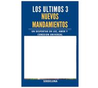Los Ultimos 3 nuevos mandamientos