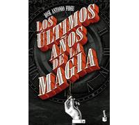 Los últimos años de la magia: Premio Minotauro 2016 (Literatura fantástica)