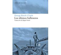 Los últimos balleneros | Doug Bock Clark, Miguel Antón