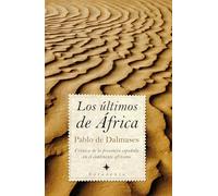Los últimos de África: Crónica de la presencia española en el continente africano (SIN COLECCION)