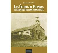 LOS ÚLTIMOS DE FILIPINAS: El manuscrito del Franciscano Minaya (SIN COLECCION)
