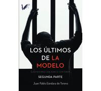 LOS ULTIMOS DE LA MODELO 2ªPARTE | Juan Pablo Gandara