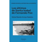 Los últimos de Santa Isabel de Fernando Poo: I PREMIO DE NOVELA ANTÍNOO POR LA DIVERSIDAD