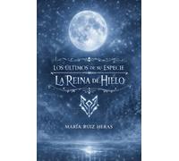 Los Últimos De Su Especie: La Reina de Hielo