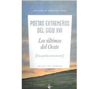 LOS ÚLTIMOS DEL OESTE. POETAS EXTREMEÑOS DEL SIGLO XXI