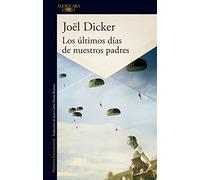 Los últimos días de nuestros padres (Alfaguara Negra)
