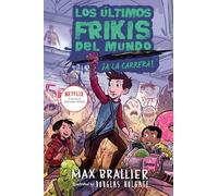 7. Los Últimos Frikis Del Mundo. ¡en Campaña!