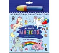 PINTO CON AGUA - LOS UNICORNIOS (MIS DIBUJOS MÁGICOS - PINTO CON AGUA)