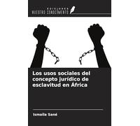 Los usos sociales del concepto jurídico de esclavitud en África