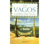 Los vagos también triunfan : la vía del mínimo esfuerzo para alcanzar el éxito