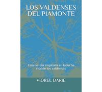 LOS VALDENSES DEL PIAMONTE: Una novela inspirada en la lucha real de los valdenses (Testimonios de Fe - Versión española)