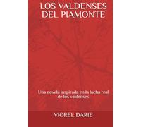 LOS VALDENSES DEL PIAMONTE: Una novela inspirada en la lucha real de los valdenses (Testimonios de Fe - Versión española)