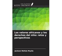 Los valores africanos y los derechos del niño: retos y perspectivas