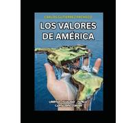 LOS VALORES DE AMÉRICA: Libertad, Igualdad, Familia, Capitalismo y Orden