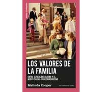 Los valores de la familia: Entre el neoliberalismo y el nuevo social-conservadurismo: 27 (Prácticas Constituyentes)