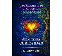 Los vampiros no se enamoran: Solo tenía curiosidad: 3